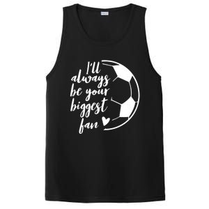 I'll Always Be Your Biggest Soccer Fan Team Player Gift Meaningful Gift PosiCharge Competitor Tank