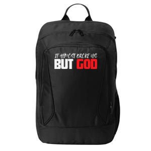 It Almost Broke Us But God Jesus Is Faith Saying City Backpack