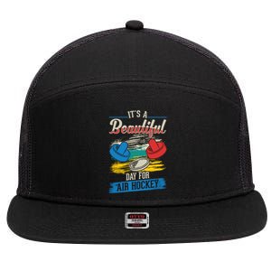 Its A Beautiful Day For Air Hockey Gift 7 Panel Mesh Trucker Snapback Hat