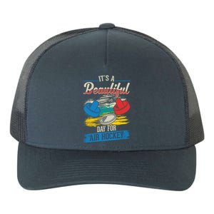 Its A Beautiful Day For Air Hockey Gift Yupoong Adult 5-Panel Trucker Hat