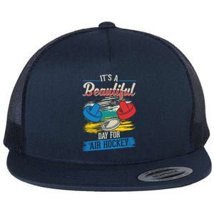 Its A Beautiful Day For Air Hockey Gift Flat Bill Trucker Hat