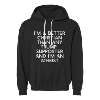 IM A Better Christian Trump Supporters Atheist Meme Garment-Dyed Fleece Hoodie