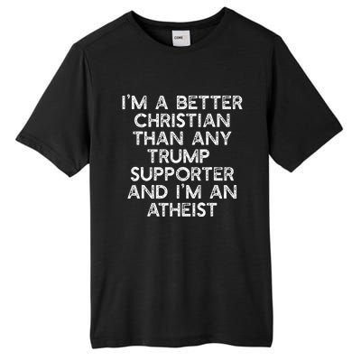 IM A Better Christian Trump Supporters Atheist Meme Tall Fusion ChromaSoft Performance T-Shirt