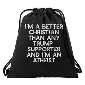 IM A Better Christian Trump Supporters Atheist Meme Drawstring Bag