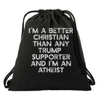 IM A Better Christian Trump Supporters Atheist Meme Drawstring Bag