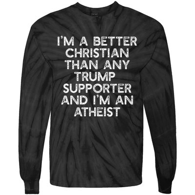 IM A Better Christian Trump Supporters Atheist Meme Tie-Dye Long Sleeve Shirt