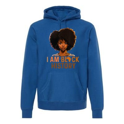 I Am Black History Melanin Black History Month Premium Hoodie