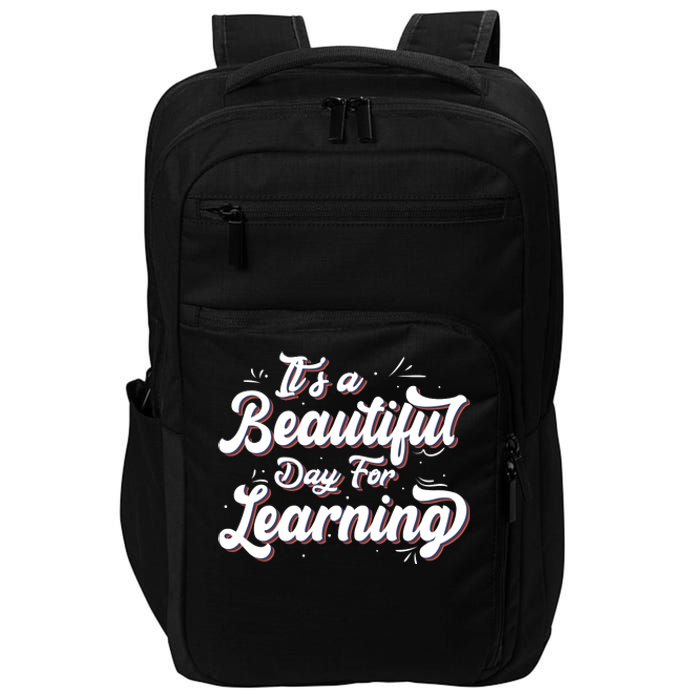 Its A Beautiful Day For Learning Best Teacher Ever Impact Tech Backpack