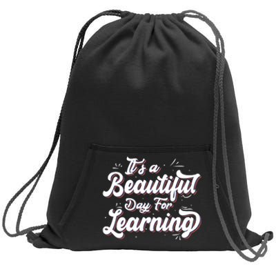 Its A Beautiful Day For Learning Best Teacher Ever Sweatshirt Cinch Pack Bag