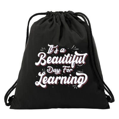 Its A Beautiful Day For Learning Best Teacher Ever Drawstring Bag