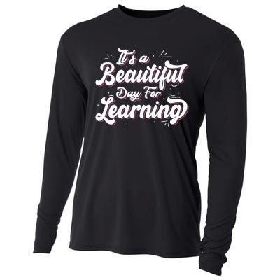 Its A Beautiful Day For Learning Best Teacher Ever Cooling Performance Long Sleeve Crew