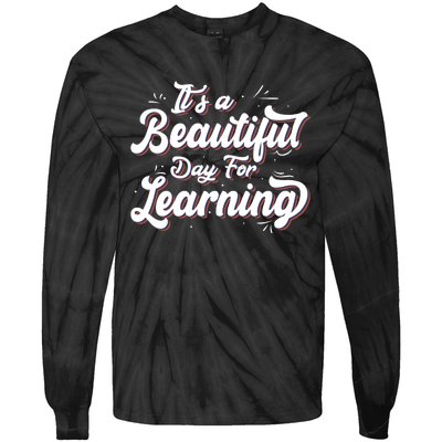 Its A Beautiful Day For Learning Best Teacher Ever Tie-Dye Long Sleeve Shirt