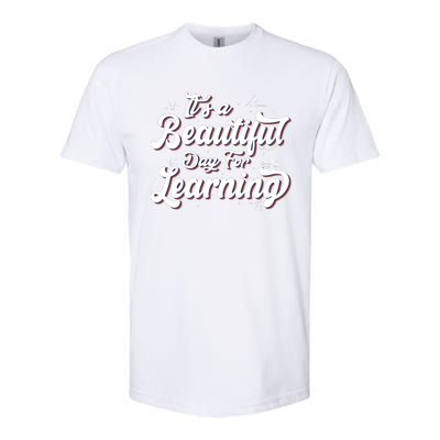 Its A Beautiful Day For Learning Best Teacher Ever Softstyle CVC T-Shirt