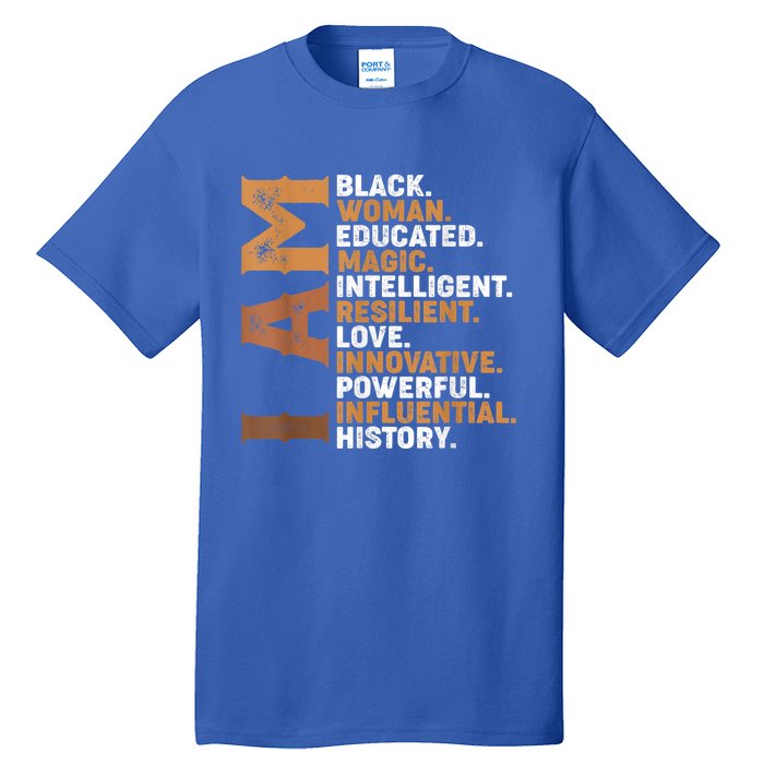 I Am Black Educated Juneteenth Black History Cute Gift Tall T-Shirt