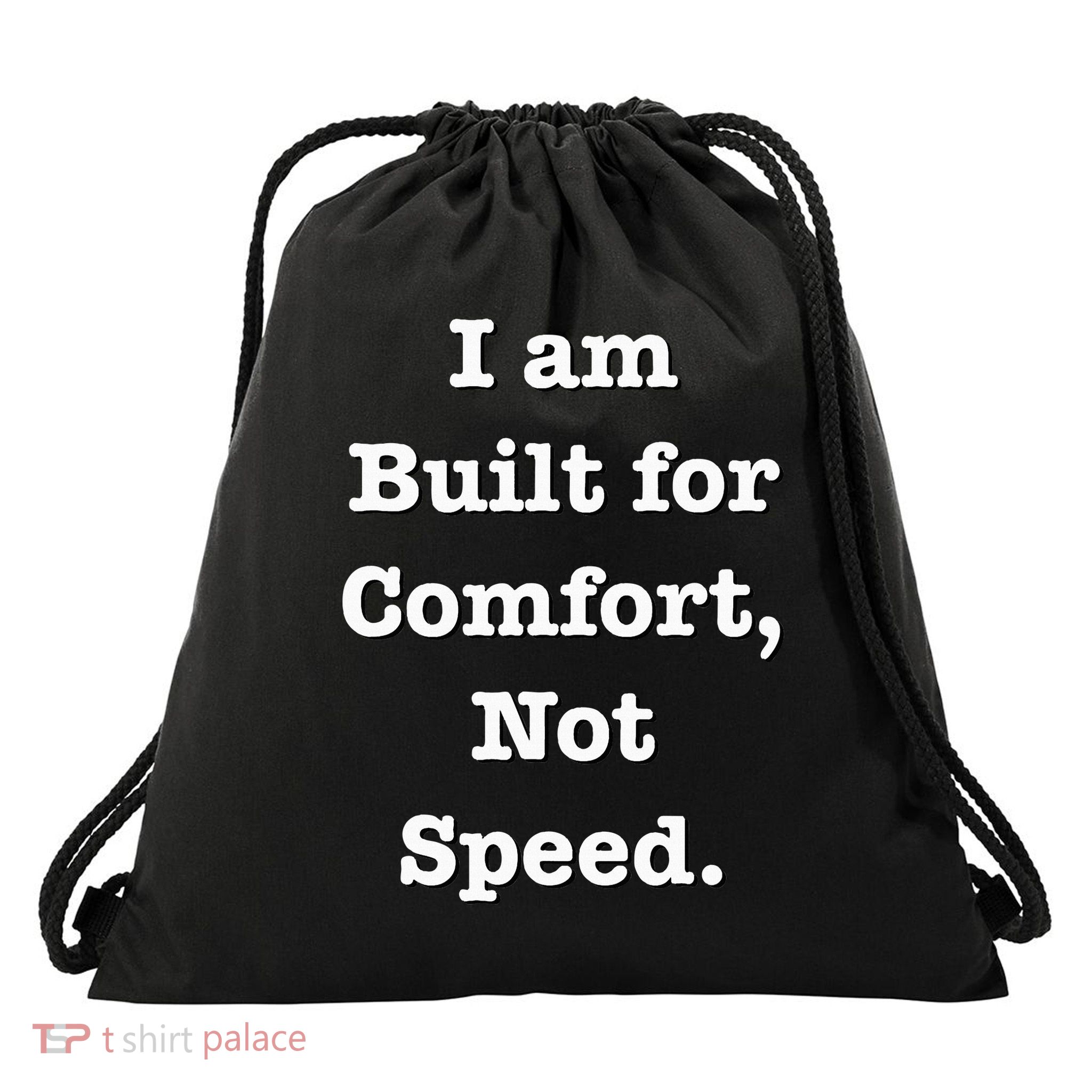 I Am Built For Comfort, Not Speed Funny Fitness Diet Drawstring Bag