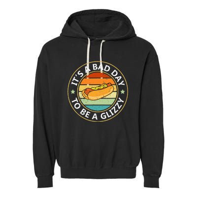 Its A Bad Day To Be A Glizzy For Hot Dog Lovers Garment-Dyed Fleece Hoodie