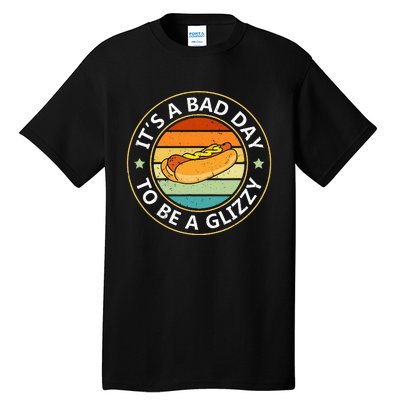 Its A Bad Day To Be A Glizzy For Hot Dog Lovers Tall T-Shirt