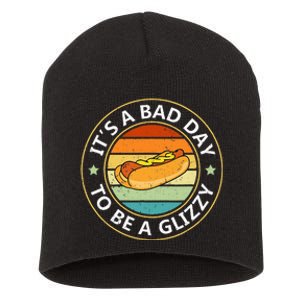 Its A Bad Day To Be A Glizzy For Hot Dog Lovers Short Acrylic Beanie