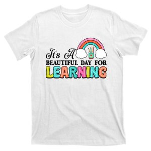 Its A Beautiful Day For Learning T-Shirt