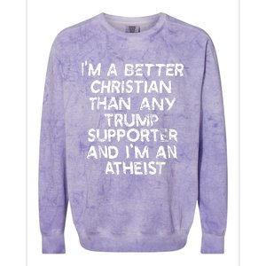 IM A Better Christian Than Any Trump Supporter And IM An Colorblast Crewneck Sweatshirt