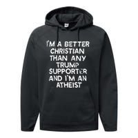 IM A Better Christian Than Any Trump Supporter And IM An Performance Fleece Hoodie