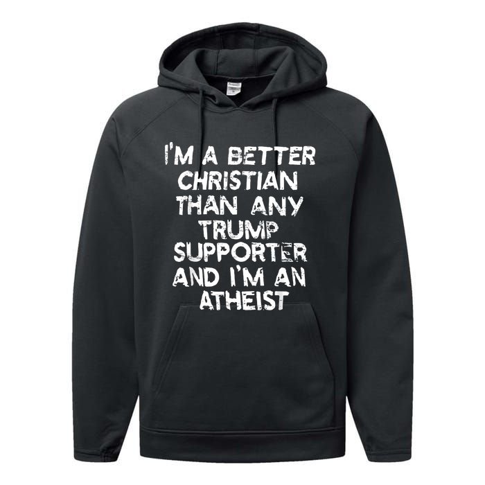 IM A Better Christian Than Any Trump Supporter And IM An Performance Fleece Hoodie