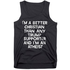 IM A Better Christian Than Any Trump Supporter And IM An Tank Top