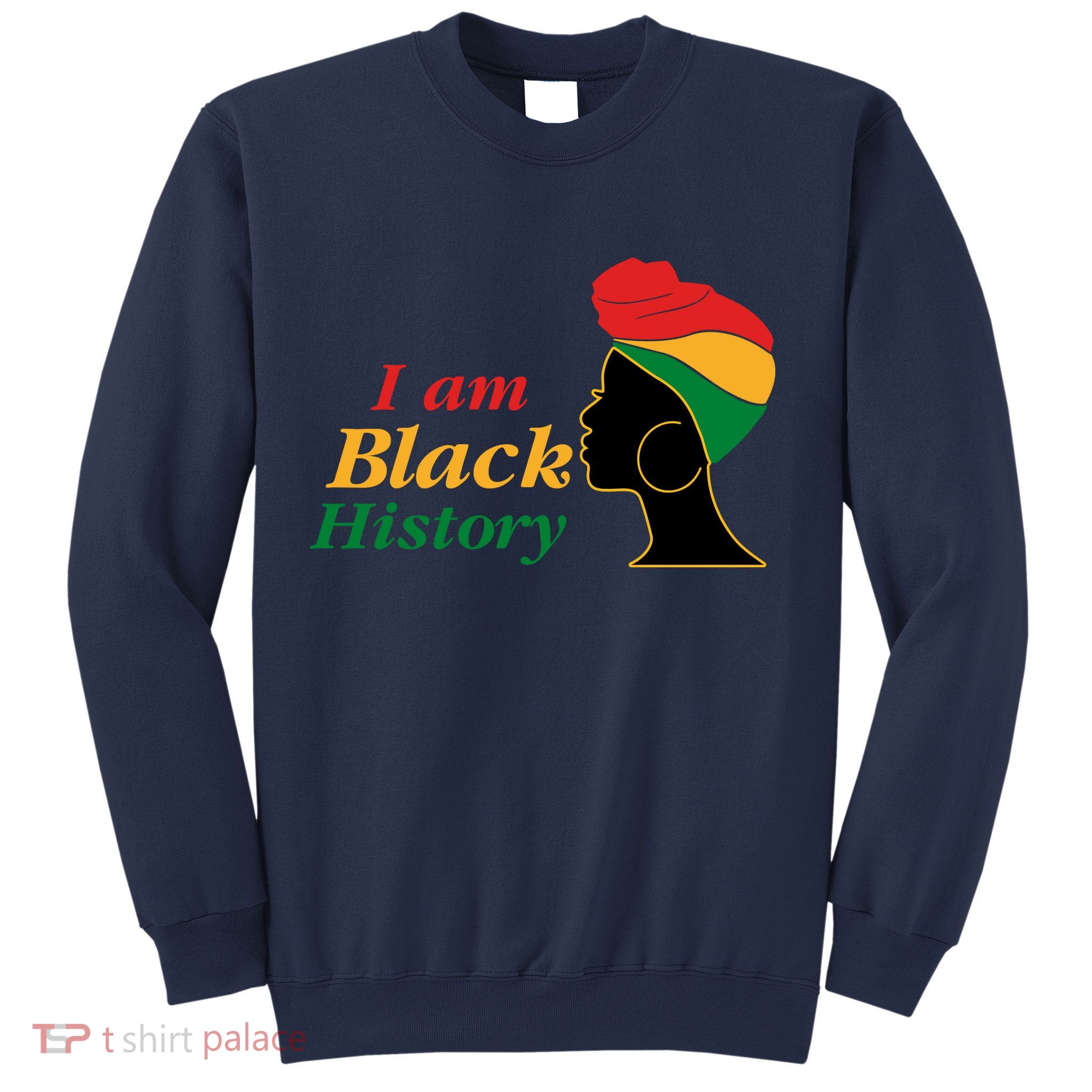 I Am Black History Strong Female Pride Sweatshirt