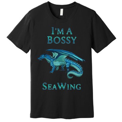 I'm A Bossy Seawing Dragon Lovers, Ocean Dragon Premium T-Shirt