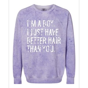 Im A Boy I Just Have Better Hair Than You Funny Long Hair Colorblast Crewneck Sweatshirt