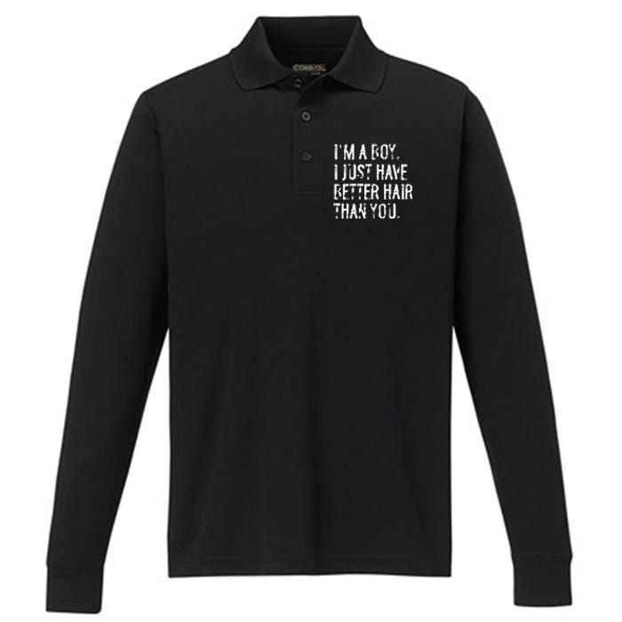 Im A Boy I Just Have Better Hair Than You Funny Long Hair Performance Long Sleeve Polo