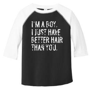 Im A Boy I Just Have Better Hair Than You Funny Long Hair Toddler Fine Jersey T-Shirt