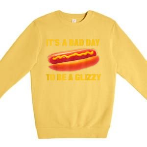 It’s A Bad Day To Be A Glizzy Premium Crewneck Sweatshirt