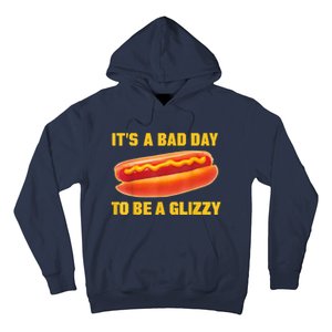 It’s A Bad Day To Be A Glizzy Hoodie