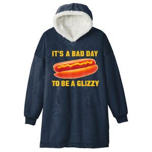 It’s A Bad Day To Be A Glizzy Hooded Wearable Blanket