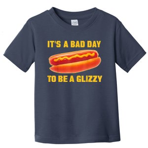 It’s A Bad Day To Be A Glizzy Toddler T-Shirt