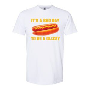 It’s A Bad Day To Be A Glizzy Softstyle CVC T-Shirt