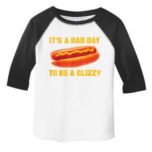 It’s A Bad Day To Be A Glizzy Toddler Fine Jersey T-Shirt