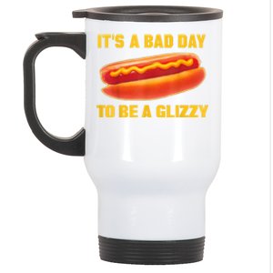 It’s A Bad Day To Be A Glizzy Stainless Steel Travel Mug