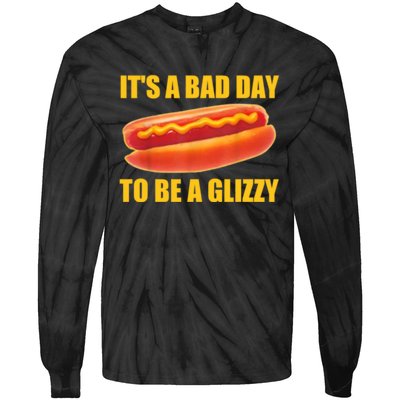 It’s A Bad Day To Be A Glizzy Tie-Dye Long Sleeve Shirt