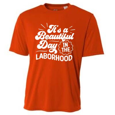 Its A Beautiful Day In The Laborhood Best Nurse Ever Cute Gift Cooling Performance Crew T-Shirt