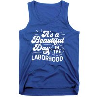 Its A Beautiful Day In The Laborhood Best Nurse Ever Cute Gift Tank Top