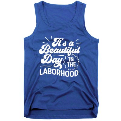 Its A Beautiful Day In The Laborhood Best Nurse Ever Cute Gift Tank Top