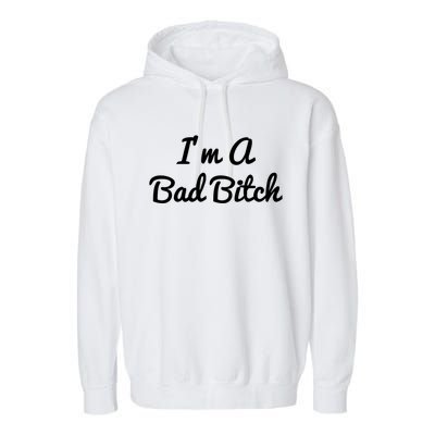 I'm A Bad Bitch For Bad Bitches Meaningful Gift Garment-Dyed Fleece Hoodie