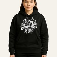 It's A Beautiful Life Hoodie