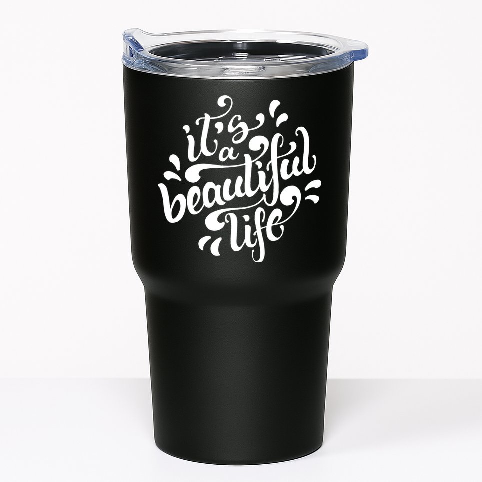 It's A Beautiful Life Tumbler