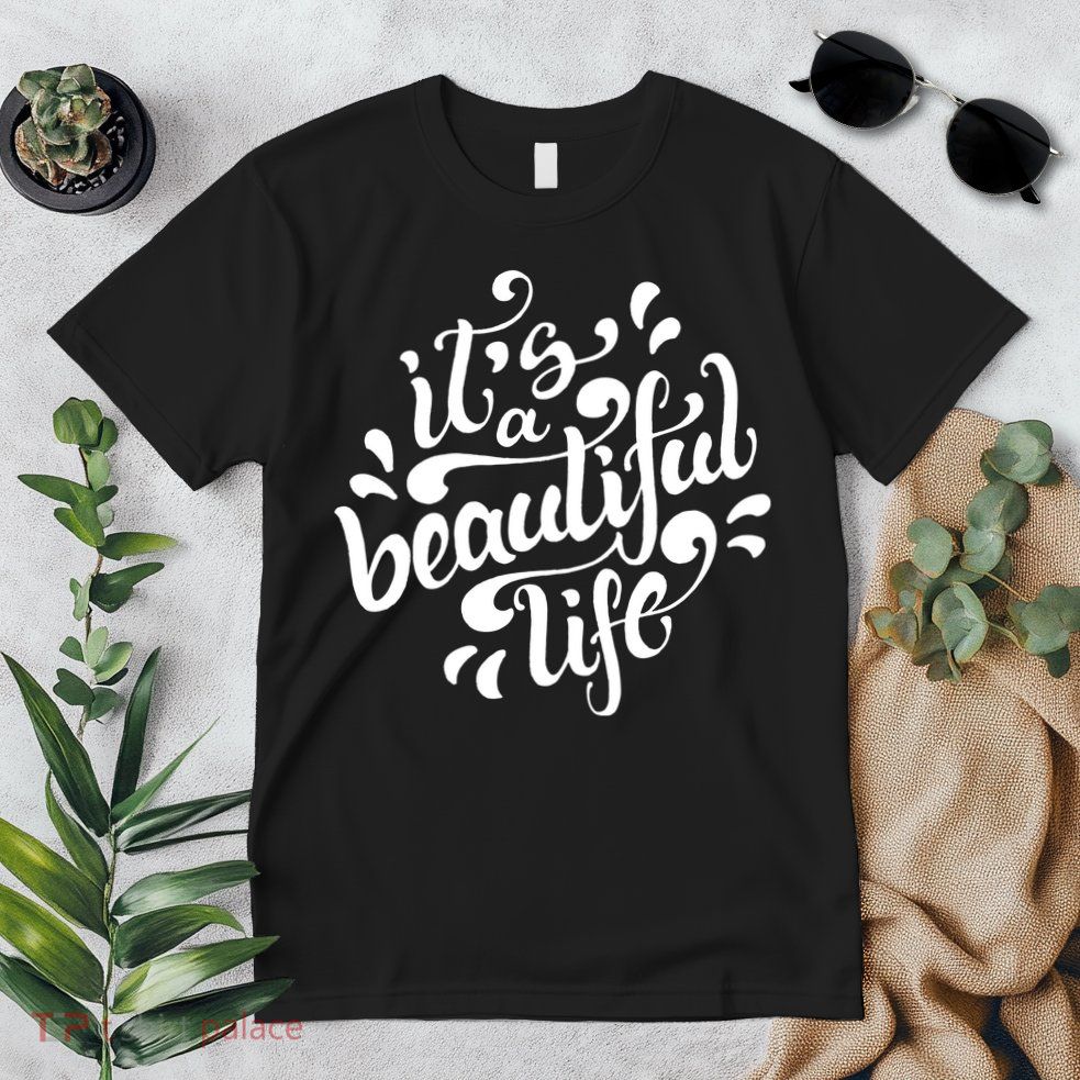 It's A Beautiful Life Premium T-Shirt