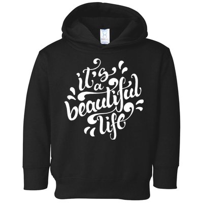 It's A Beautiful Life Toddler Hoodie
