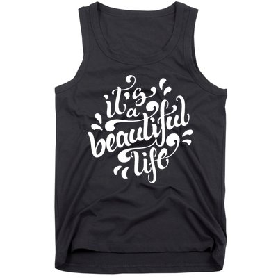 It's A Beautiful Life Tank Top