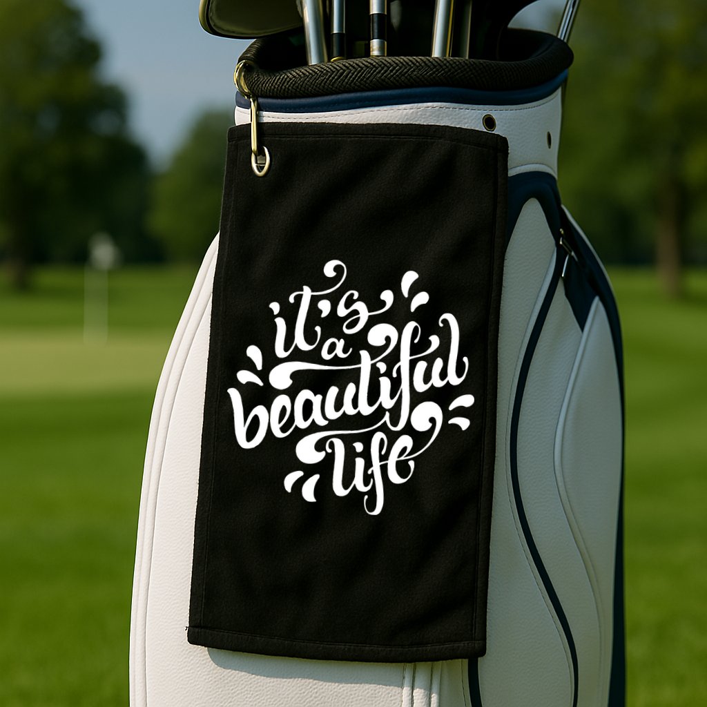 It's A Beautiful Life Golf Towel